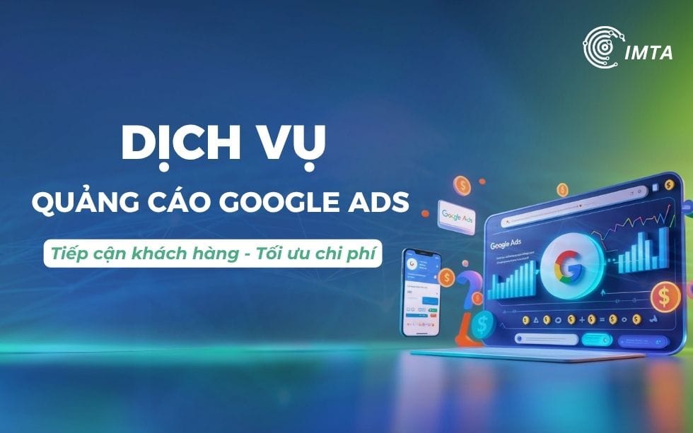 Dịch vụ quảng cáo Google Ads tại IMTA