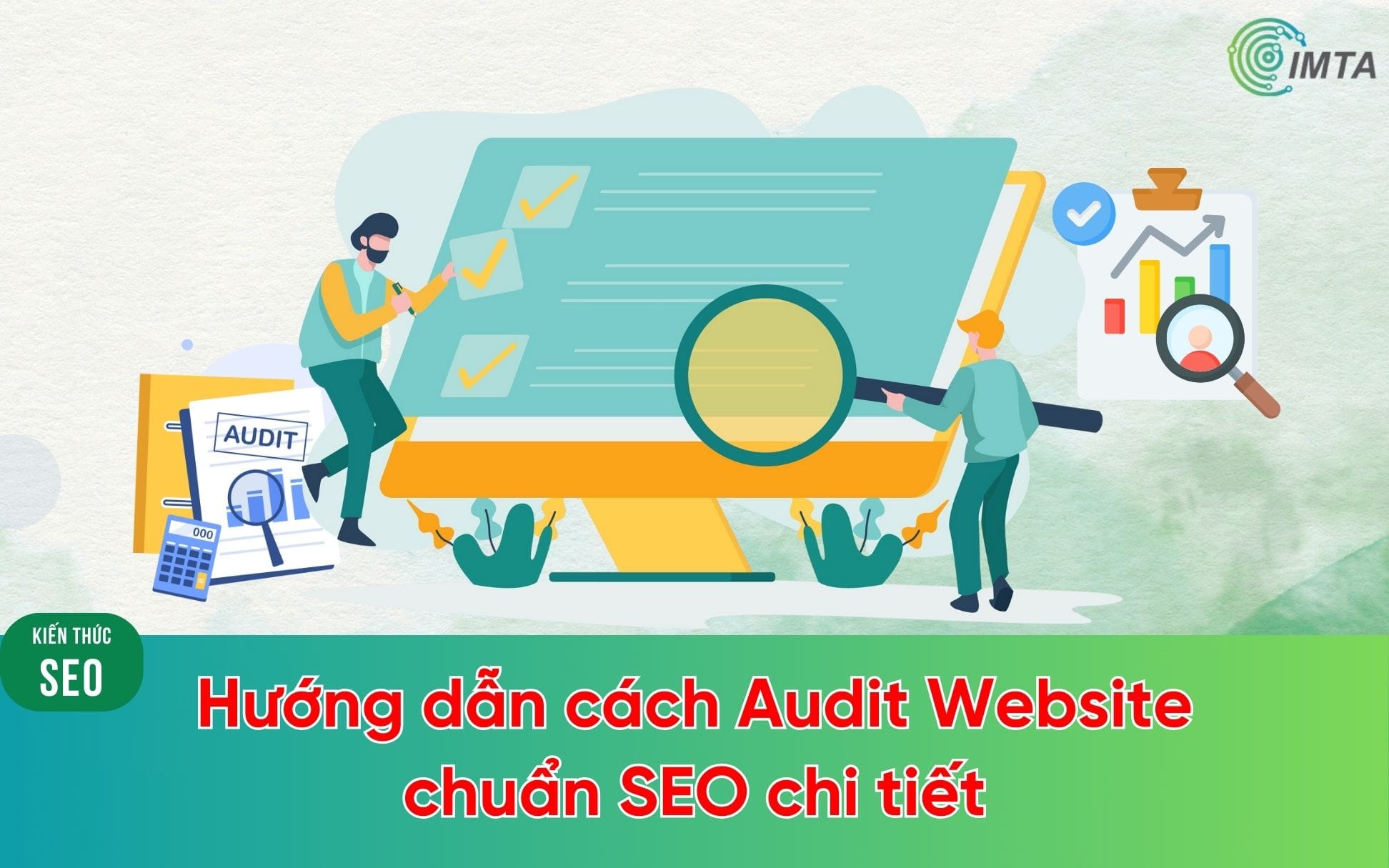 Hướng dẫn cách audit website chuẩn SEO chi tiết