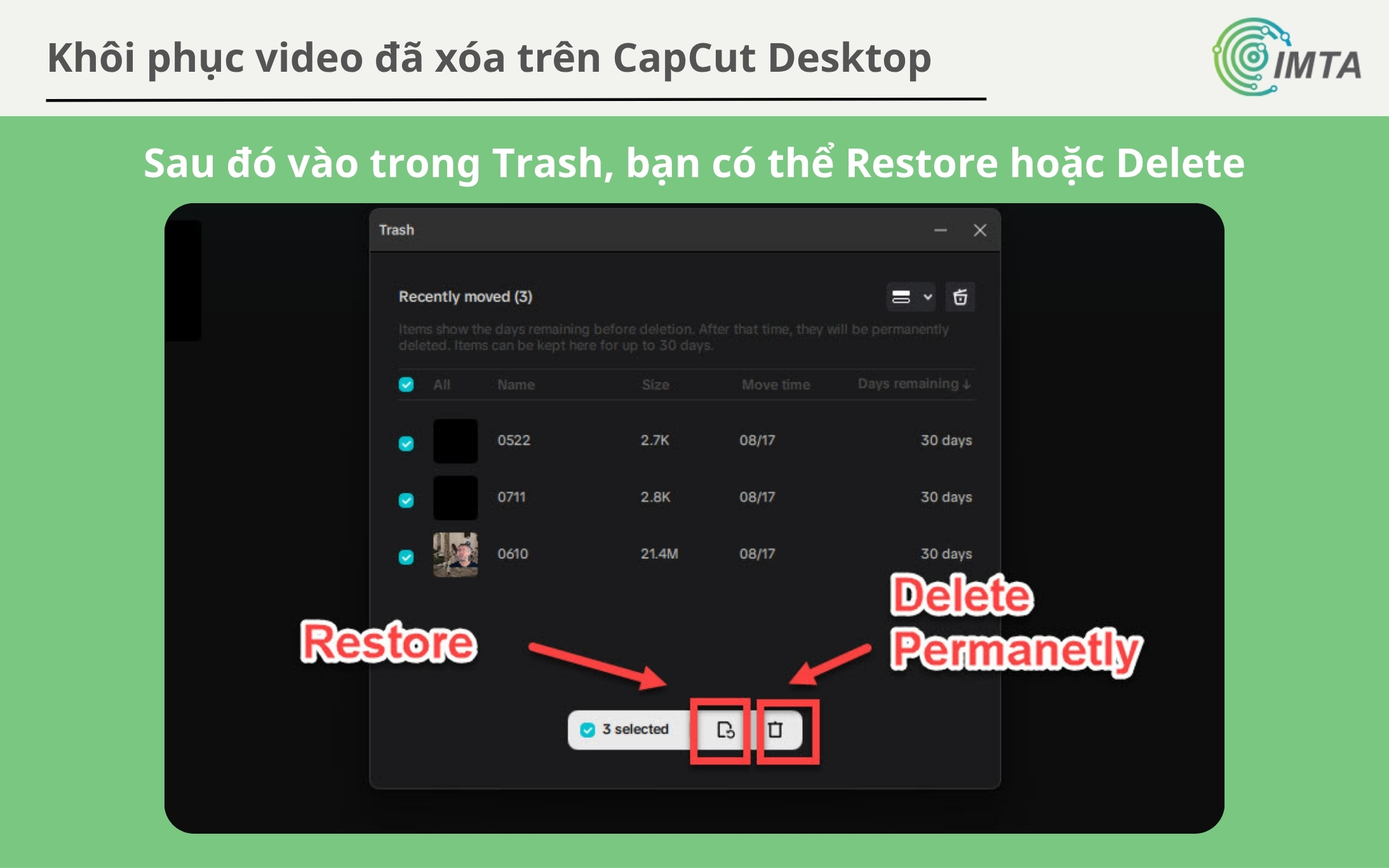Trên CapCut Desktop, bạn chọn Restore để khôi phục hoặc Delete để xóa vĩnh viễn