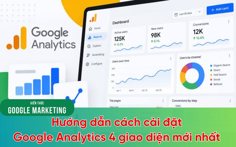 Hướng dẫn cách cài đặt Google Analytics 4 giao diện mới nhất